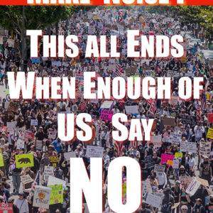 IF Enough of us Say NO